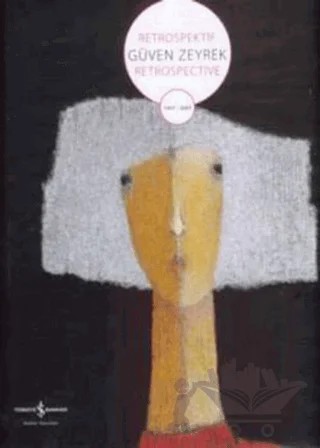 Retrospektif Güven Zeyrek Retrospective (1957-2007) – Mümtaz Sağlam – İş Bankası Kültür Yayınları kitap kapağı