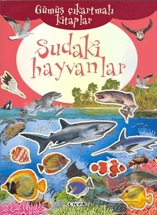 Sudaki Hayvanlar - Gümüş Çıkartmalı – Kolektif – Çiçek Yayıncılık kitap kapağı