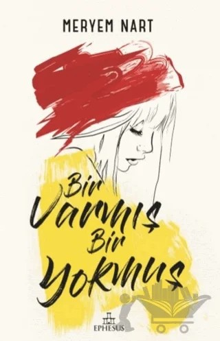 Bir Varmış Bir Yokmuş – Meryem Nart – Ephesus Yayınları kitap kapağı