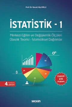 İstatistik – 1 Değişkenlik ve Eğilim Ölçüleri Olasılık Teorisi – İstatistiksel Dağılımlar – Necati Alp Erilli – Seçkin Yayıncılık kitap kapağı