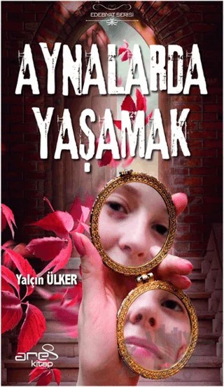 Aynalarda Yaşamak – Yalçın Ülker – Ares Yayınları kitap kapağı