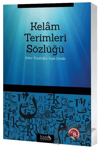 Kelam Terimleri Sözlüğü – Bekir Topaloğlu, İlyas Çelebi – İsam Yayınları kitap kapağı
