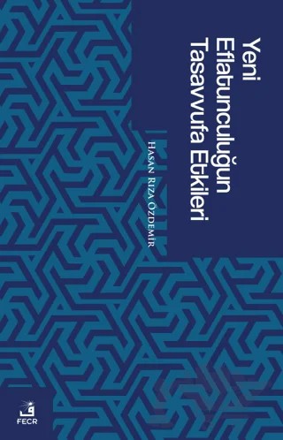 Yeni Eflatunculuğun Tasavvufa Etkileri – Hasan Rıza Özdemir – Fecr Yayınları kitap kapağı