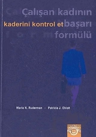 Kaderini Kontrol Et Çalışan Kadının Başarı Formülü – Patricia J. Ohlott – Optimist Kitap kitap kapağı