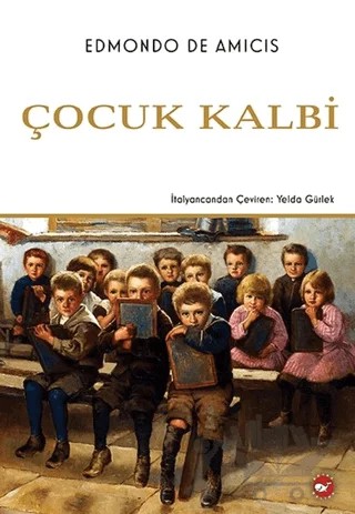 Çocuk Kalbi – Edmondo De Amıcıs – Beyaz Balina Yayınları kitap kapağı