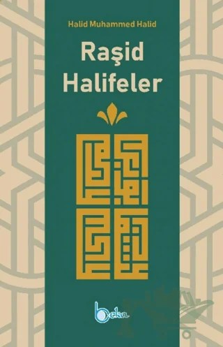 Raşid Halifeler – Halid Muhammed Halid – Beka Yayınları kitap kapağı