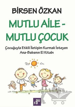 Mutlu Aile – Mutlu Çocuk – Birsen Özkan – Aura Kitapları kitap kapağı
