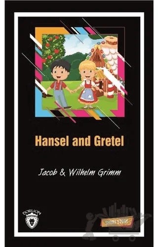 Hansel and Gretel Short Story – Jacob Grimm, Wilhelm Grimm – Dorlion Yayınları kitap kapağı
