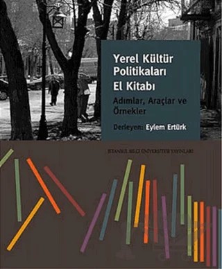 Yerel Kültür Politikaları El Kitabı – Derleme – İstanbul Bilgi Üniversitesi Yayınları kitap kapağı