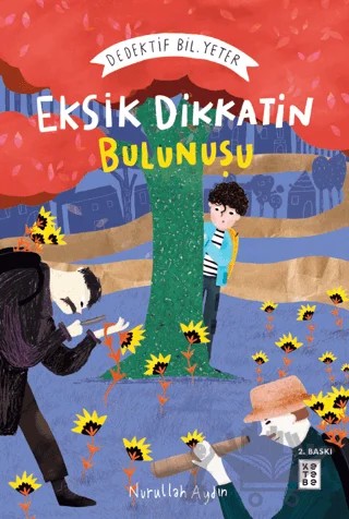 Eksik Dikkatin Bulunuşu: Dedektif Bil. Yeter – Nurullah Aydın – Ketebe Genç kitap kapağı
