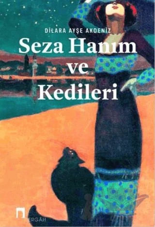 Seza Hanım ve Kedileri – Dilara Ayşe Akdeniz – Dergah Yayınları kitap kapağı
