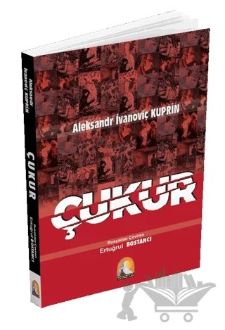 Aleksandr İvanoviç Kuprin Çukur – Aleksandr İvanoviç Kuprin – Kapadokya Yayınları kitap kapağı