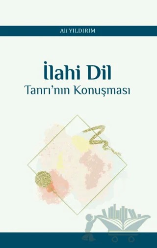 İlahi Dil Tanrı’nın Konuşması – Ali Yıldırım – Araştırma Yayınları kitap kapağı