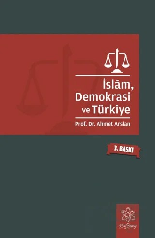 İslam, Demokrasi ve Türkiye – Prof. Dr. Ahmet Arslan – BigBang Yayınları kitap kapağı