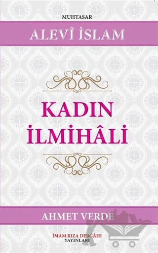 Kadın İlmihali – Ahmet Verde – İmam Rıza Dergahı Yayınları kitap kapağı