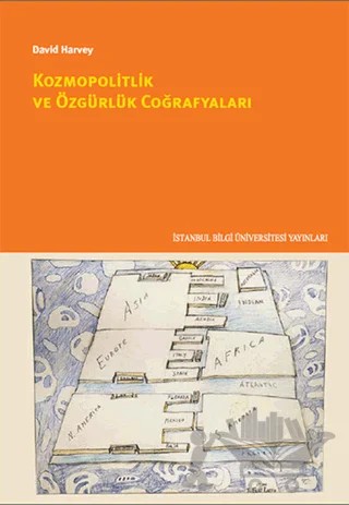 Kozmopolitlik ve Özgürlük Coğrafyaları – David Harvey – İstanbul Bilgi Üniversitesi Yayınları kitap kapağı