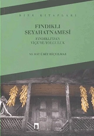 Fındıklı Seyahatnamesi : Fındıklı'dan Viçe'ye Yolculuk – Murat Ümit Hiçyılmaz – Dergah Yayınları kitap kapağı