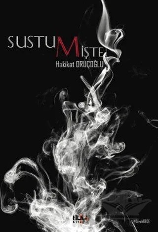 Sustum İşte – Hakikat Oruçoğlu – Tilki Kitap kitap kapağı