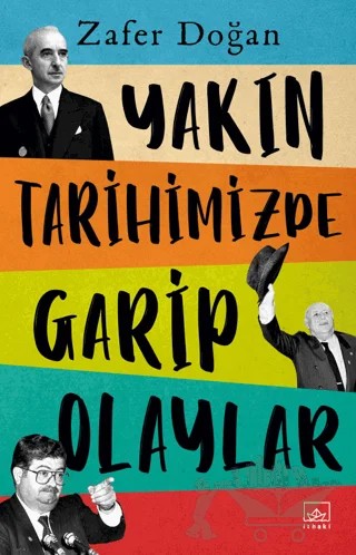 Yakın Tarihimizde Garip Olaylar – Zafer Doğan – İthaki Yayınları kitap kapağı