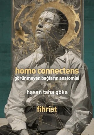 Homo Connectens - Görünmeyen Bağların Anatomisi – Hasan Taha Göka – Fihrist Kitap kitap kapağı