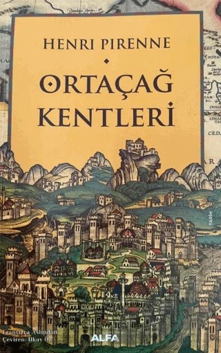 Ortaçağ Kentleri – Henri Pirenne – Alfa Yayınları kitap kapağı