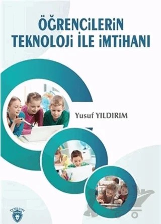 Öğrencilerin Teknoloji İle İmtihanı – Yusuf Yıldırım – Dorlion Yayınları kitap kapağı