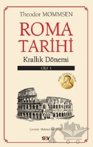 Roma Tarihi 1. Cilt - Krallık Dönemi – Theodor Mommsen – Say Yayınları kitap kapağı