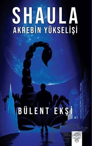 Shaula - Akrebin Yükselişi – Bülent Ekşi – Post Yayınevi kitap kapağı