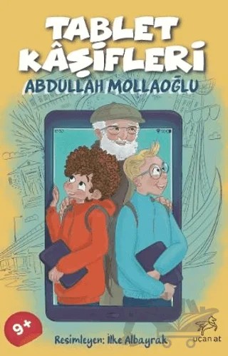 Tablet Kaşifleri – Abdullah Mollaoğlu – Uçan At Yayınları kitap kapağı