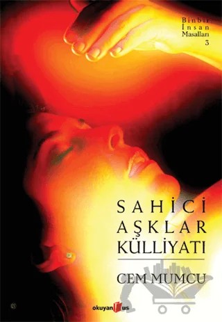Sahici Aşklar Külliyatı – Cem Mumcu – Okuyan Us Yayınları kitap kapağı