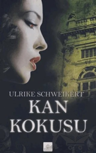 Kan Kokusu – Ulrike Schweikert – Kyrhos Yayınları kitap kapağı