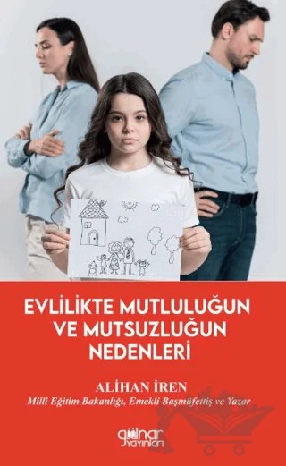 Evlilikte Mutluluğun ve Mutsuzluğun Nedenleri – Alihan İren – Gülnar Yayınları kitap kapağı