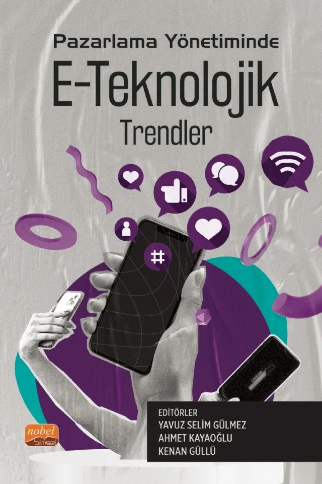 Pazarlama Yönetiminde E-Teknolojik Trendler – Ahmet Kayaoğlu, Elif Boyraz, Erkan Gülter, Halil İbrahim Şengün, Hanife Yeşilyurt, Hatice Yılmaz, Kenan Güllü, Neşe Acar, Sakine Çetin, Tuğba Kılıçer, Yağmur Eren, Yavuz Selim Gülmez, Yusuf Ozan Yıldırım – Nobel Bilimsel Eserler kitap kapağı