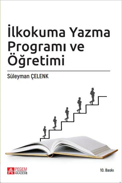 İlkokuma Yazma Programı ve Öğretimi – Süleyman Çelenk – Pegem Akademi Yayıncılık kitap kapağı