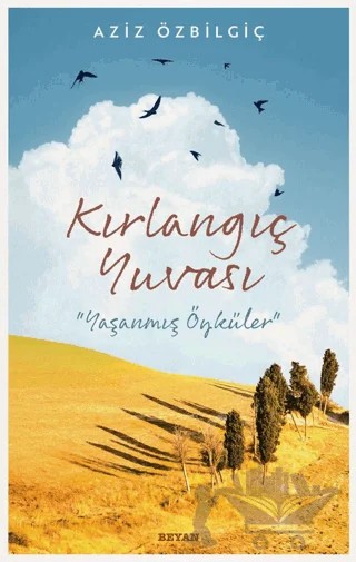 Kırlangıç Yuvası – Aziz Özbilgiç – Beyan Yayınları kitap kapağı