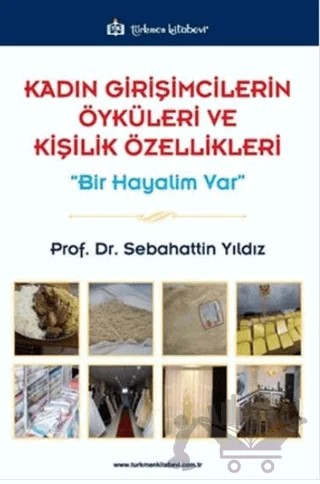 Kadın Girişimcilerin Öyküleri ve Kişilik Özellikleri – Sebahattin Yıldız – Türkmen Kitabevi kitap kapağı