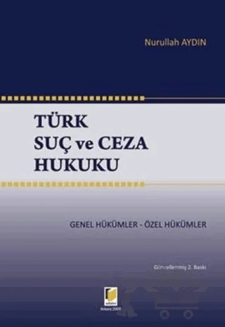 Türk Suç ve Ceza Hukuku – Nurullah Aydın – Adalet Yayınevi kitap kapağı