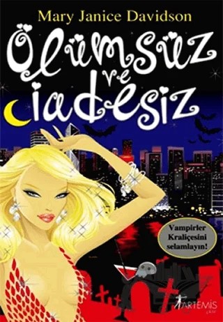 Ölümsüz ve İadesiz – Mary Janice Davidson – Artemis Yayınları kitap kapağı