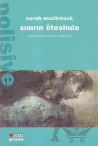 Sınırın Ötesinde – Norah McClintock – Can Çocuk Yayınları kitap kapağı
