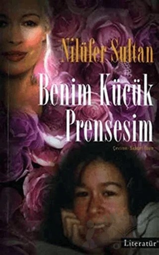 Benim Küçük Prensesim – Nilüfer Sultan – Literatür Yayıncılık kitap kapağı