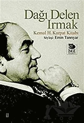 Dağı Delen Irmak Kemal H.Karpat Kitabı – Kolektif – İmge Kitabevi Yayınları kitap kapağı