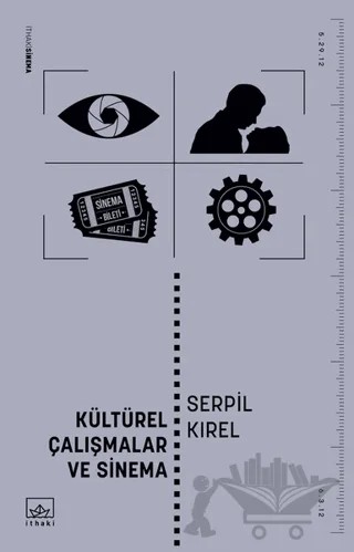 Kültürel Çalışmalar ve Sinema – Serpil Kırel – İthaki Yayınları kitap kapağı