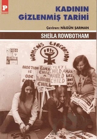 Kadının Gizlenmiş Tarihi – Sheila Rowbotham – Payel Yayınları kitap kapağı