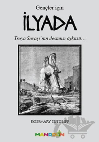 İlyada (Gençler İçin) – Rosemary Sutcliff – Mandolin Yayınları kitap kapağı
