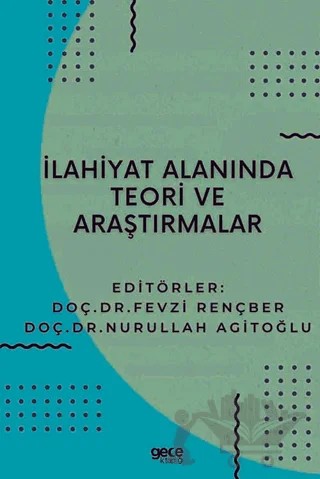 İlahiyat Alanında Teori ve Araştırmalar – Fevzi Rençber, Nurullah Agitoğlu – Gece Kitaplığı kitap kapağı