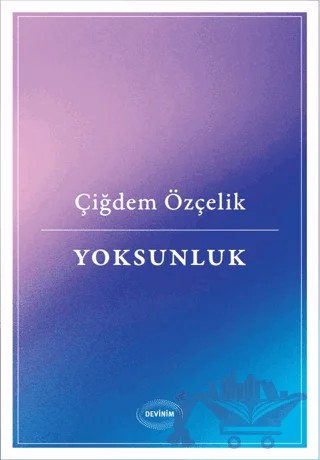 Yoksunluk – Çiğdem Özçelik – Devinim Kitap kitap kapağı