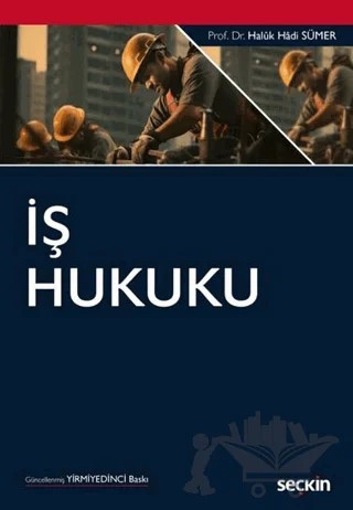 İş Hukuku – Haluk Hadi Sümer – Seçkin Yayıncılık kitap kapağı