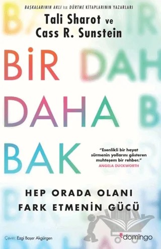 Bir Daha Bak: Hep Orada Olanı Fark Etmenin Gücü – Tali Sharot, Cass R. Sunstein – Domingo Yayınevi kitap kapağı