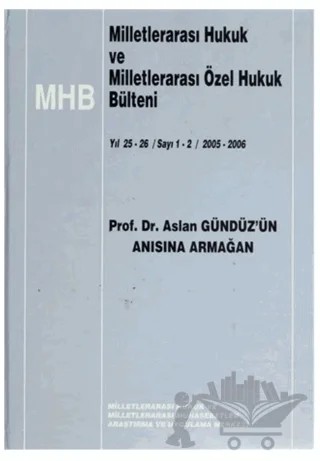 Milletlerarası Hukuk ve Milletlerarası Özel Hukuk Bülteni - Yıl 25-26 / Sayı 1-2 / 2005-2006 – Kolektif – Beta Yayınevi kitap kapağı
