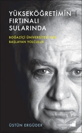 Yükseköğretimin Fırtınalı Sularında – Üstün Ergüder – Doğan Kitap kitap kapağı